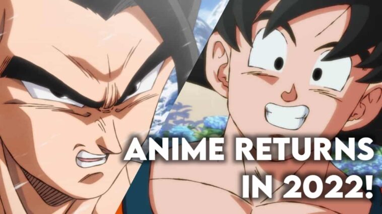 Dragon ball super anime return in 2022 season 2