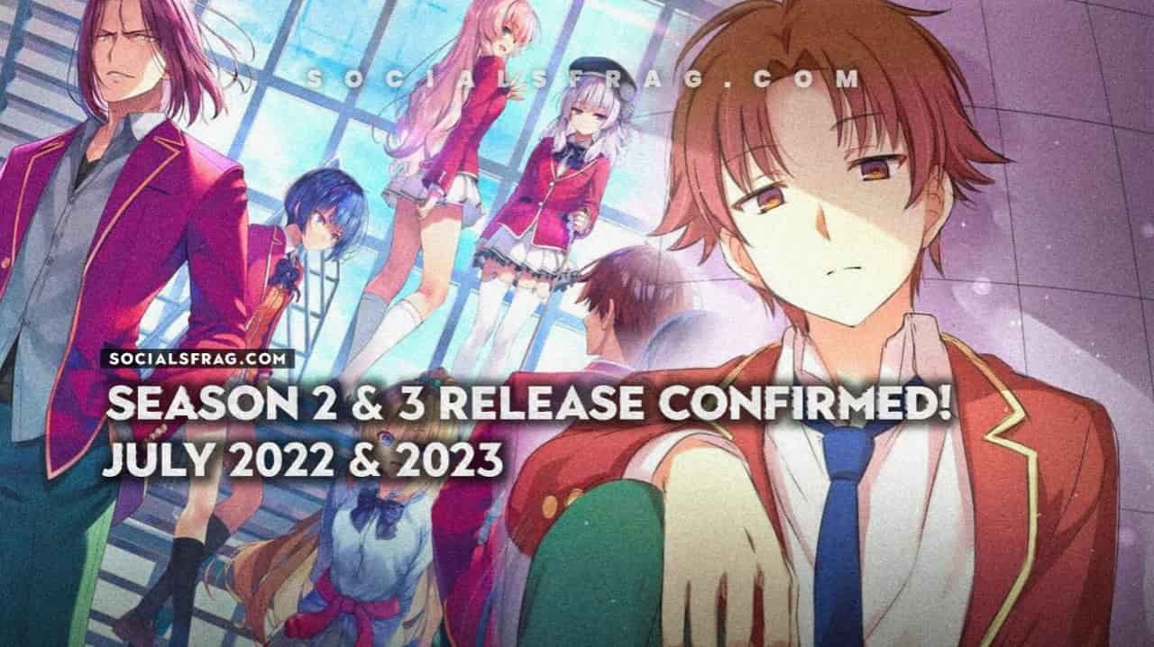 Animemes Nation - Classroom of the Elite Season 2 will release in 3  MONTHS!🔥 • Season 2 in July 2022 • Season 3 in 2023
