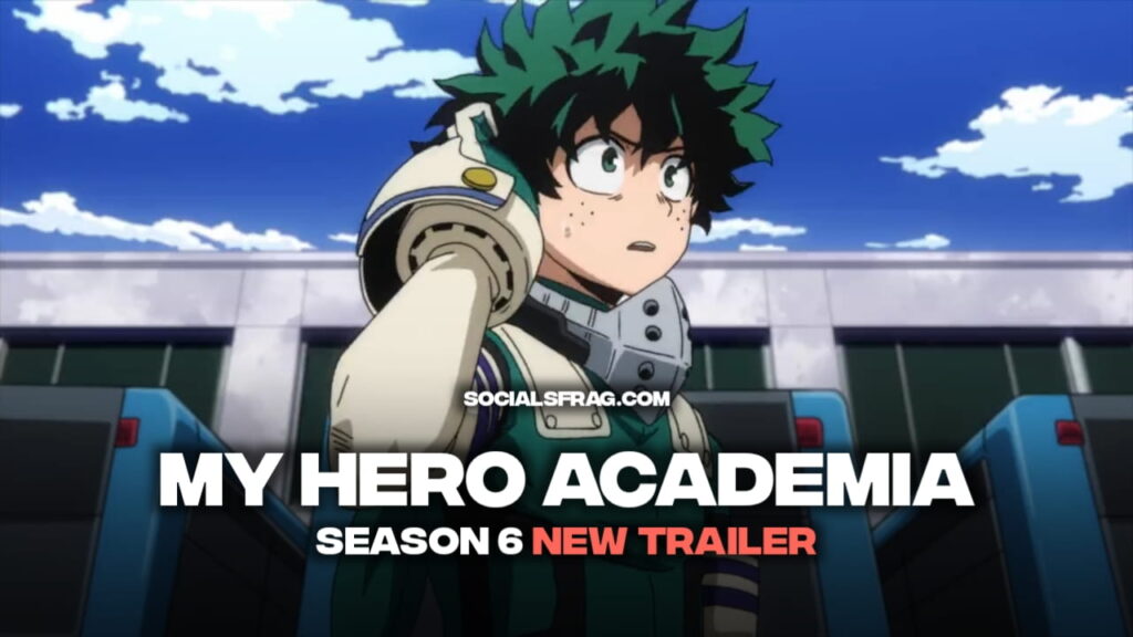 My Hero Academia Anime Season 6 New Trailer Has Been Revealed!